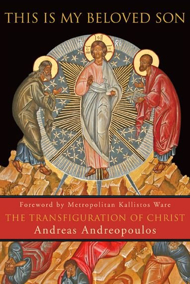Cover for Andreas Andreopoulos · This Is My Beloved Son: The Transfiguration of Christ (Pocketbok) (2010)
