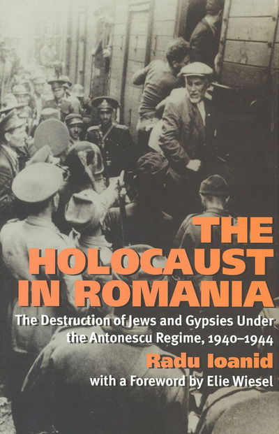 Cover for Radu Ioanid · The Holocaust in Romania (Hardcover Book) (1999)