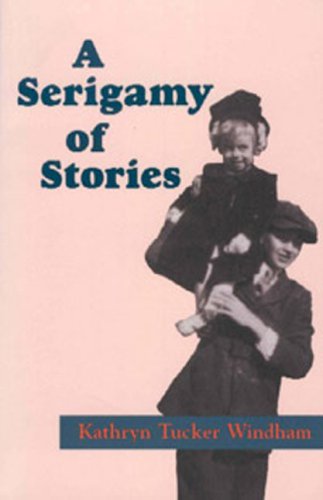 Cover for Kathryn Tucker Windham · A Serigamy of Stories (Paperback Book) (1999)