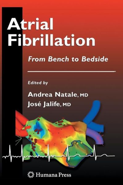 Cover for Jose Jalife · Atrial Fibrillation: From Bench to Bedside - Contemporary Cardiology (Hardcover Book) [2008 edition] (2008)