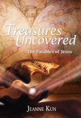 Cover for Jeanne Kun · Treasures Uncovered: the Parable of Jesus Six Sessions for Individuals or Groups (Word Among Us Keys to the Bible) (Paperback Book) (2005)