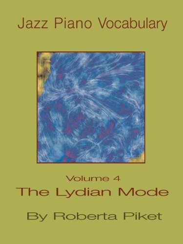 Jazz Piano Vocabulary Volume 4 the Lydian Mode - Roberta Piket - Książki - Muse Eek Publishing Company - 9781594899560 - 1 października 2004