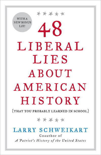 Cover for Larry Schweikart · 48 Liberal Lies Abt Amern Hist (Taschenbuch) [Signed by Author edition] (2009)