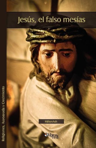 Cover for Miltonash · Jesus, El Falso Mesias (Taschenbuch) [Spanish edition] (2011)