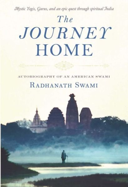 The Journey Home - Radhanath Swami - Books - Earth Aware Editions - 9781601090560 - January 19, 2010