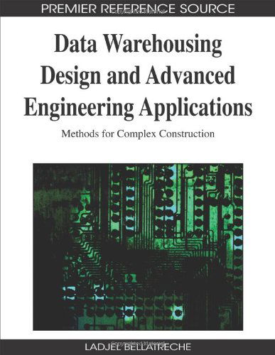 Cover for Ladjel Bellatreche · Data Warehousing Design and Advanced Engineering Applications: Methods for Complex Construction (Premier Reference Source) (Hardcover Book) (2009)