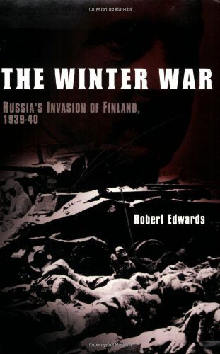 Cover for Robert Edwards · The Winter War: Russia's Invasion of Finland, 1939-1940 (Pocketbok) (2009)