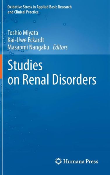 Cover for Toshio Miyata · Studies on Renal Disorders - Oxidative Stress in Applied Basic Research and Clinical Practice (Hardcover Book) (2010)