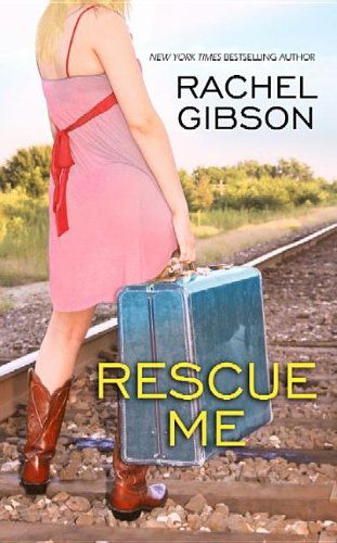 Cover for Rachel Gibson · Rescue Me (Center Point Platinum Romance (Large Print)) (Hardcover Book) [Lrg edition] (2012)