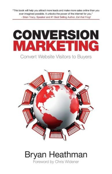 Cover for Bryan Heathman · Conversion Marketing: Convert Website Visitors into Buyers (Paperback Book) (2014)