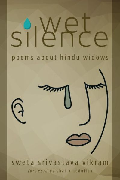 Cover for Sweta Srivastava Vikram · Wet Silence: Poems About Hindu Widows (Paperback Book) (2015)