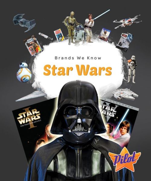 Star Wars - Brands We Know - Sara Green - Books - Bellwether Media - 9781626176560 - August 1, 2017