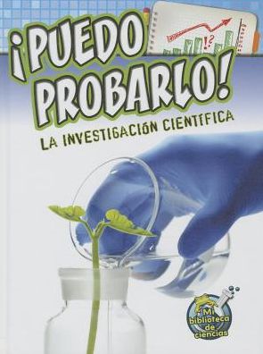 Cover for Kelli Hicks · Puedo Probarlo! La Investigación Científica / I Can Prove It! Investigating Science (Naturaleza De Las Ciencias) (Spanish Edition) (Hardcover Book) [Spanish edition] (2014)