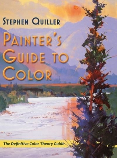 Cover for Stephen Quiller · Painter's Guide to Color (Hardcover Book) [Latest edition] (2020)