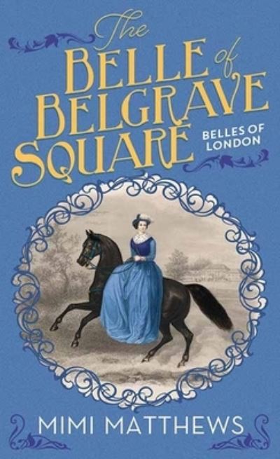 Cover for Mimi Matthews · The Belle of Belgrave Square (Hardcover Book) (2022)