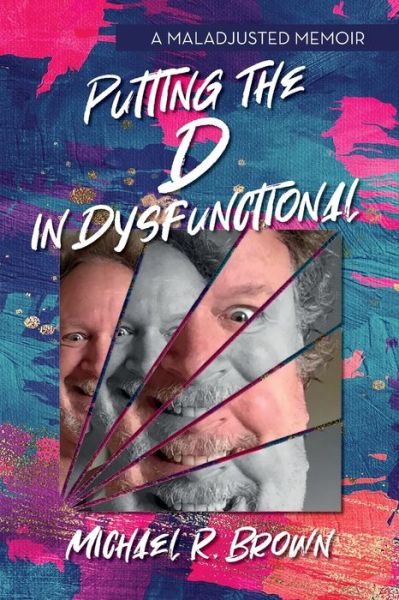 Cover for Brown Michael R Brown · Putting The D in Dysfunctional (Paperback Book) (2021)