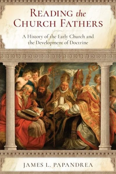 Cover for Jim Papandrea · Reading the Church Fathers (Paperback Bog) (2022)