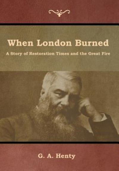 When London Burned - G a Henty - Kirjat - Indoeuropeanpublishing.com - 9781644392560 - tiistai 23. heinäkuuta 2019