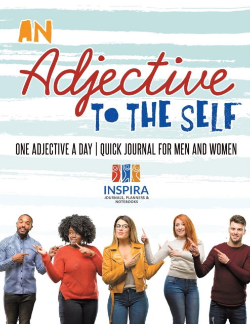 Cover for Planners &amp; Notebooks Inspira Journals · An Adjective to the Self One Adjective a Day Quick Journal for Men and Women (Paperback Book) (2019)