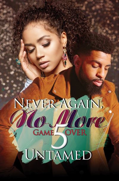 Never Again, No More 5: Game Over - Untamed - Libros - Kensington Publishing - 9781645564560 - 28 de marzo de 2023