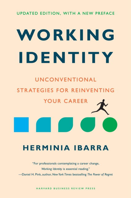 Cover for Herminia Ibarra · Working Identity: Unconventional Strategies for Reinventing Your Career, Updated Edition (Hardcover Book) [Revised edition] (2023)