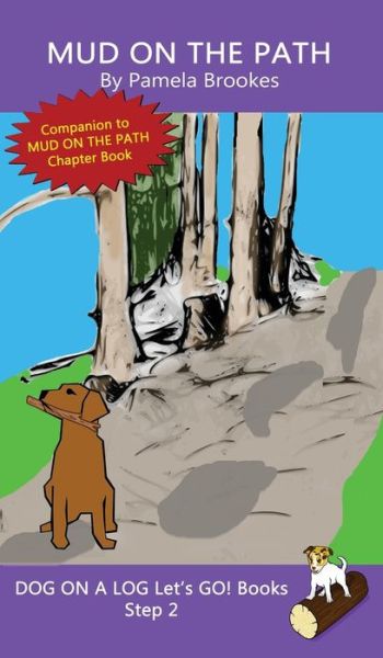 Mud On The Path: Sound-Out Phonics Books Help Developing Readers, including Students with Dyslexia, Learn to Read (Step 2 in a Systematic Series of Decodable Books) - Dog on a Log Let's Go! Books - Pamela Brookes - Books - Dog on a Log Books - 9781648310560 - April 4, 2020
