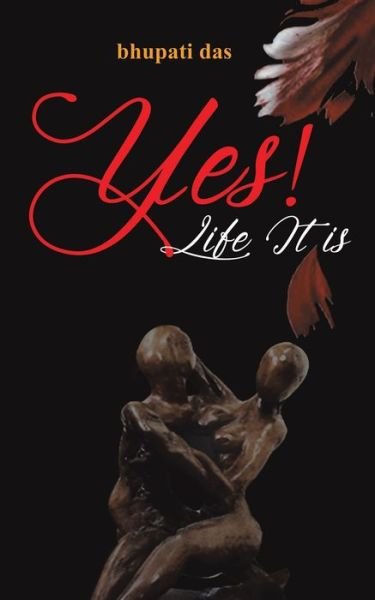 Cover for Bhupati Das · Yes! Life It Is (Paperback Book) (2022)
