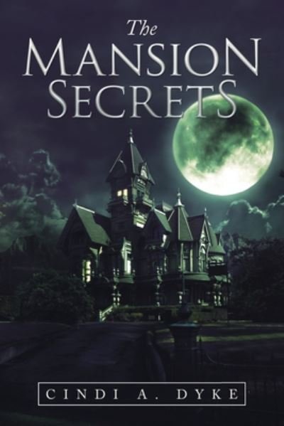 Cover for Cindi A Dyke · The Mansion Secrets (Paperback Book) (2020)