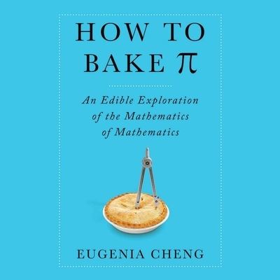 Cover for Eugenia Cheng · How to Bake Pi (CD) (2015)