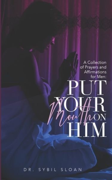 Cover for Sybil M Sloan Cpc · Put Your Mouth on Him (Pocketbok) (2020)