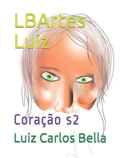 Cover for Luiz Carlos Peixoto Bella · LBArtes Luiz (Paperback Book) (2019)