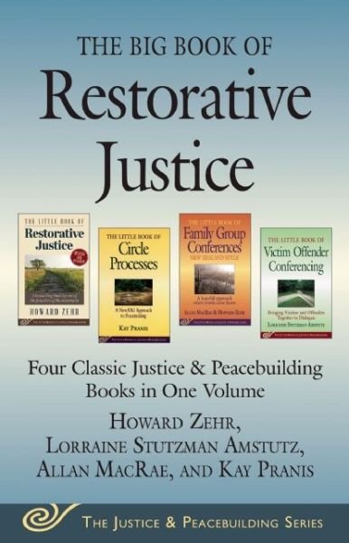 Cover for Howard Zehr · The Big Book of Restorative Justice: Four Classic Justice &amp; Peacebuilding Books in One Volume (Paperback Book) (2015)
