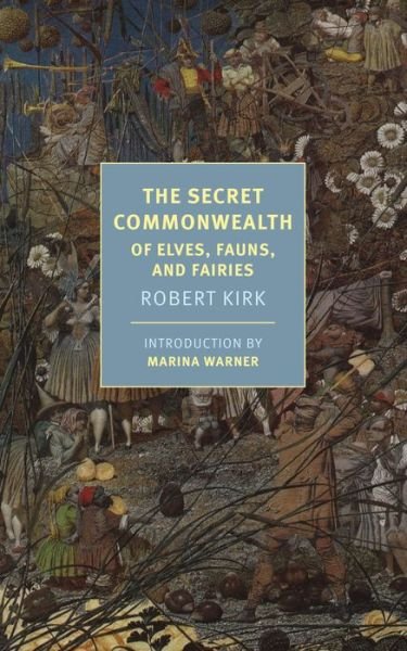 Cover for Marina Warner · The Secret Commonwealth: Of Elves, Fauns, And Fairies (Paperback Bog) [Main edition] (2019)