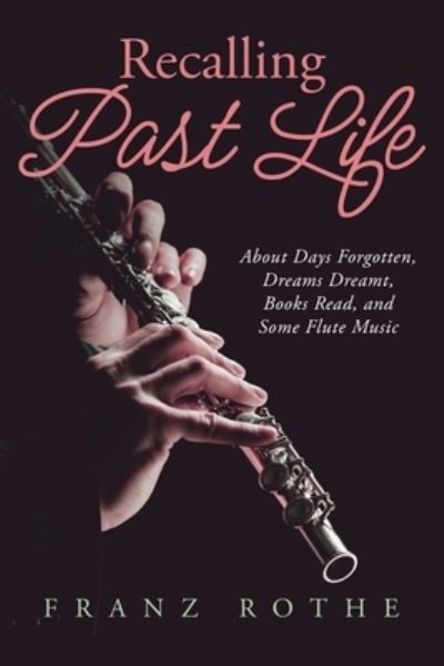 Recalling Past Life - Franz Rothe - Books - URLink Print & Media - 9781684864560 - June 27, 2023