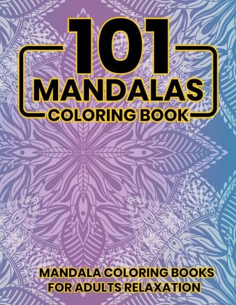 Cover for Gift Aero · 101 Mandalas Coloring Book (Paperback Bog) (2019)