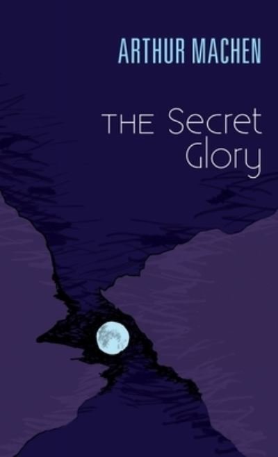 Cover for Arthur Machen · The Secret Glory (Paperback Bog) (2020)