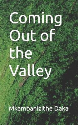 Cover for Mkambanizithe Daka · Coming Out of the Valley (Taschenbuch) (2019)