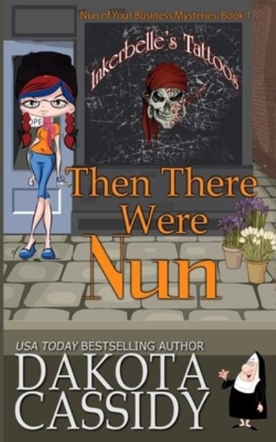 Cover for Cassidy Dakota Cassidy · Then There Were Nun (Paperback Book) (2018)