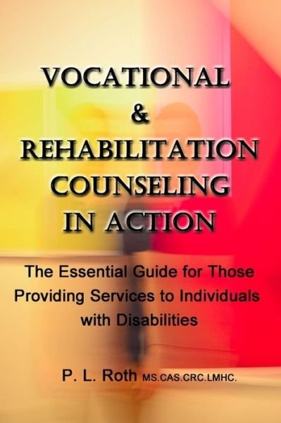 Cover for P L Roth · VOCATIONAL &amp; REHABILITATION COUNSELING in ACTION (Pocketbok) (2018)