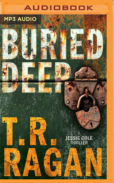 Buried Deep - T.r. Ragan - Audio Book - BRILLIANCE AUDIO - 9781721356560 - April 16, 2019