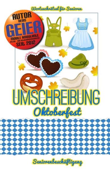 Umschreibung Oktoberfest - Denis Geier - Kirjat - Createspace Independent Publishing Platf - 9781725671560 - torstai 16. elokuuta 2018