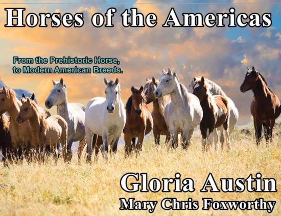 Cover for Gloria Austin · Horses of the Americas : From the prehistoric horse to modern American breeds. (Paperback Book) (2018)