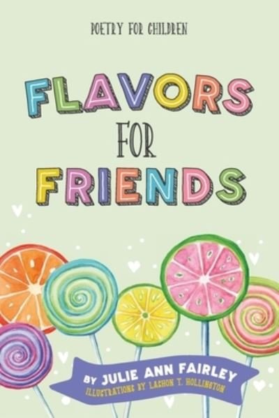 Cover for Julie Ann Fairley · Flavors for Friends: Poetry for Children (Paperback Book) (2020)
