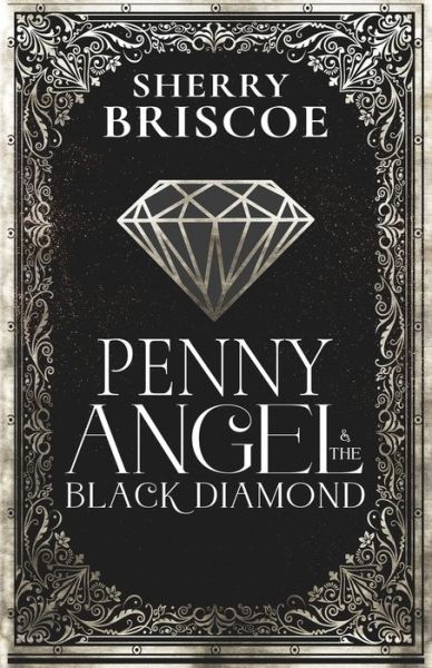 Cover for Sherry Briscoe · Penny Angel and the Black Diamond (Book) (2024)