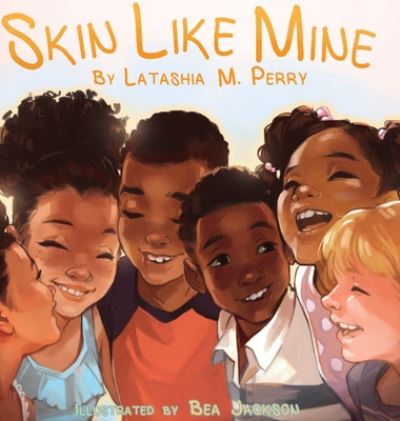 Cover for Latashia M Perry · Skin Like Mine - Kids Like Mine (Hardcover Book) (2016)