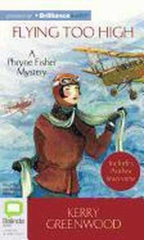 Cover for Kerry Greenwood · Flying Too High (Phryne Fisher Mysteries) (Audiobook (CD)) [Unabridged edition] (2012)