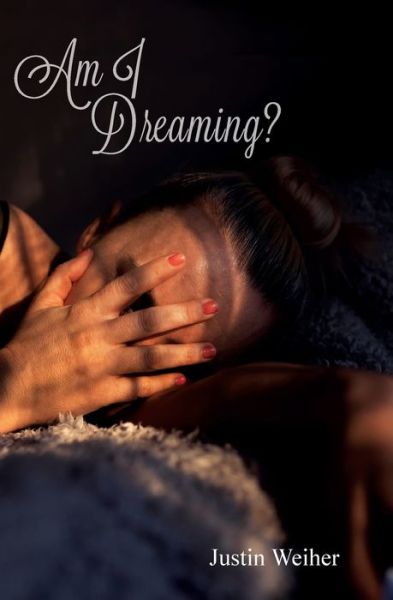 Cover for Justin Weiher · Am I Dreaming (Paperback Book) (2021)