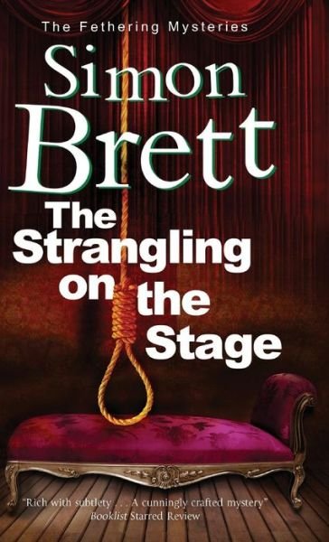 Cover for Simon Brett · The Strangling on the Stage - A Fethering Mystery (Gebundenes Buch) [Main edition] (2013)