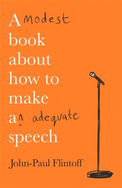 Cover for John-Paul Flintoff · A Modest Book About How to Make an Adequate Speech (Paperback Book) (2021)