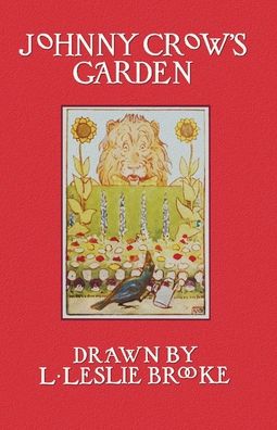 Johnny Crow's Garden (In Color) - L. Leslie Brooke - Books - Oxford City Press - 9781781392560 - July 24, 2012